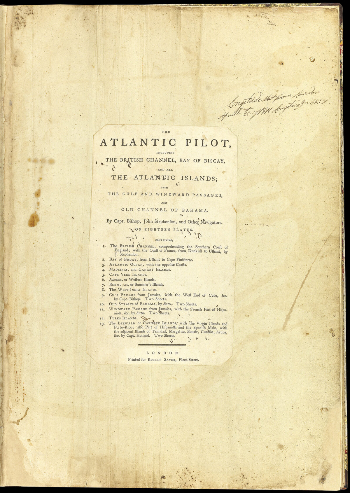 BISHOP, Captain Robert; John STEPHENSON; and Robert SAYER The Atlantic Pilot, Including the British Channel, Bay of Biscay, and all the Atlantic Islands;