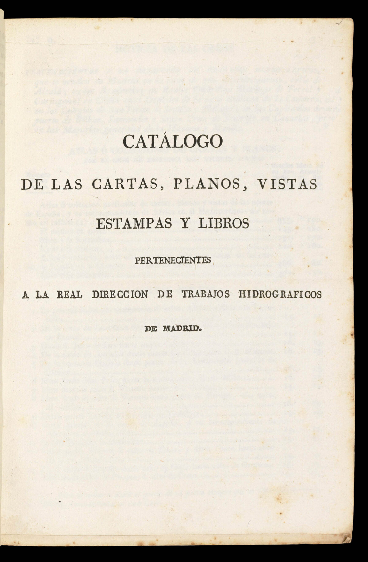 REAL DIRECCION DE TRABAJOS HIDROGRAFICOS Catálogo de las cartas, planos, vistas, estampas y libros pertenecientes a la Real Direccion de Trabajos Hidrograficos de Madrid.