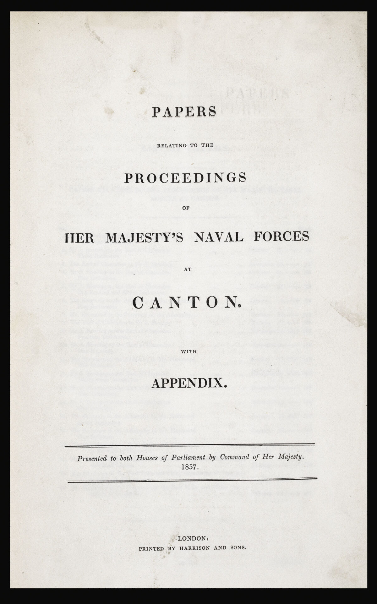 [THE ADMIRALTY] Papers relating to the proceedings of Her Majesty's Naval Forces at Canton.