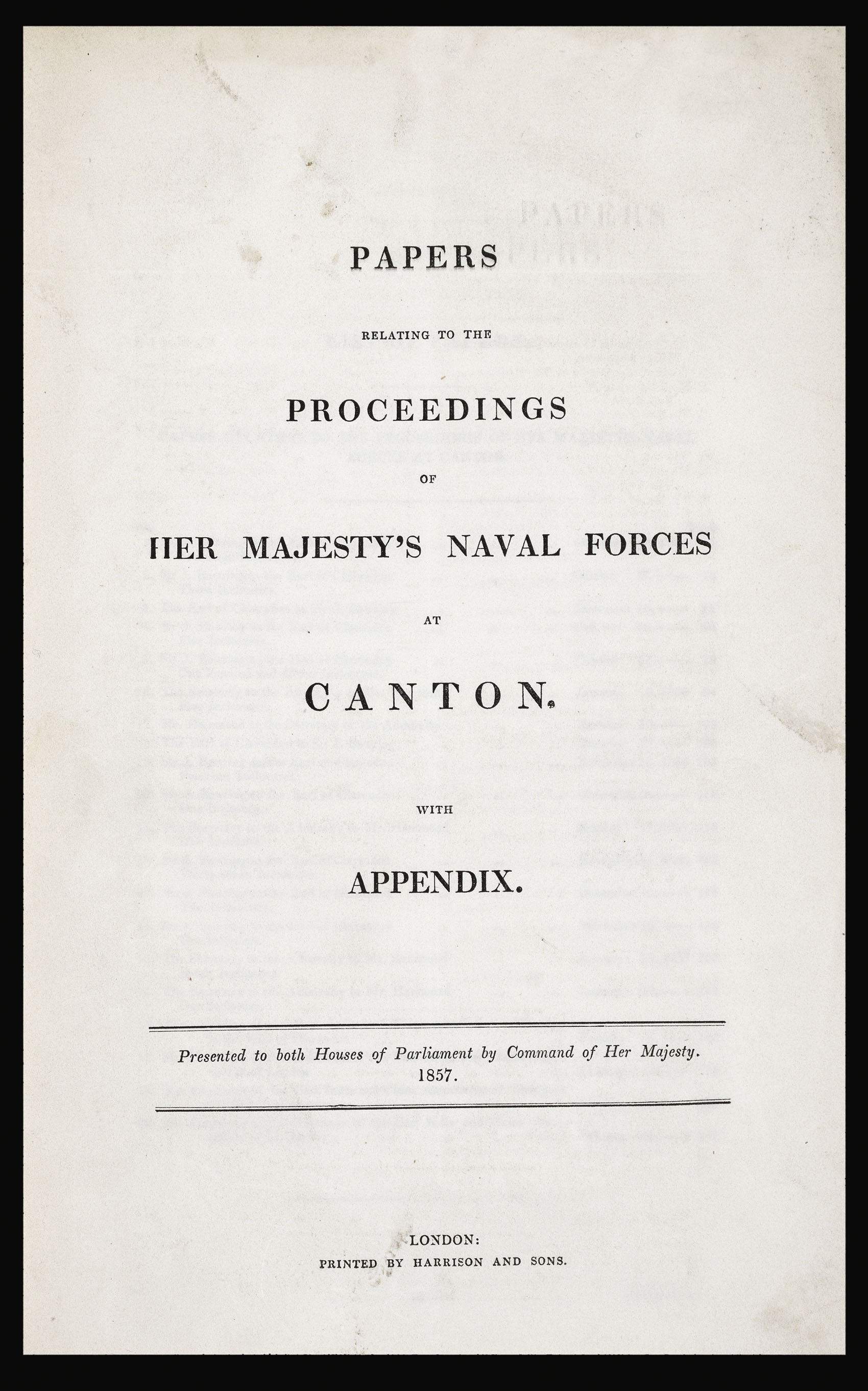 [THE ADMIRALTY] Papers relating to the proceedings of Her Majesty's Naval Forces at Canton.