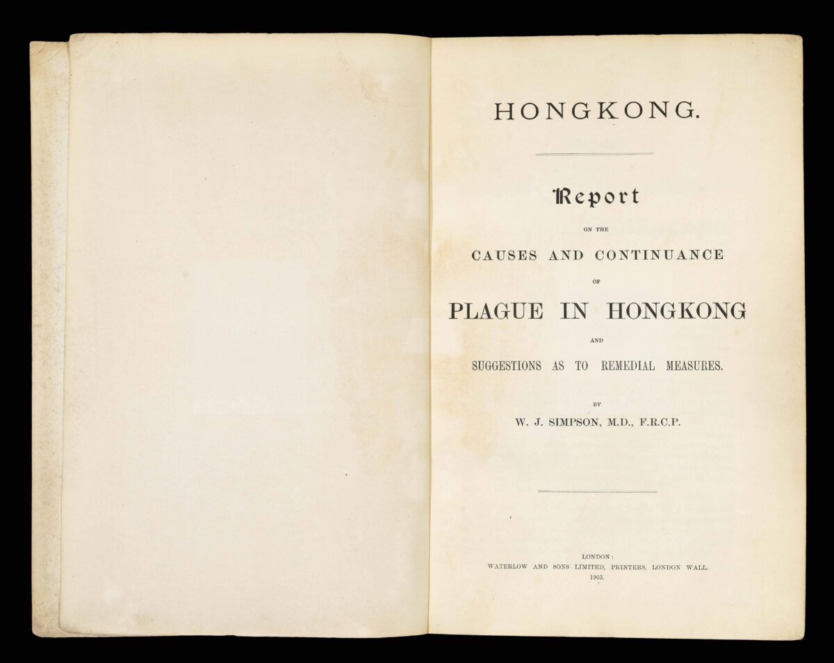 SIMPSON, W. J. Report on the causes and continuance of plague in Hongkong and suggestions as to remedial measures