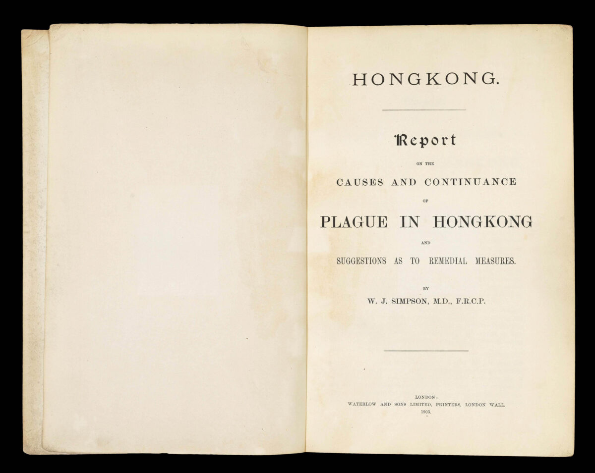 SIMPSON, W. J. Report on the causes and continuance of plague in Hongkong and suggestions as to remedial measures