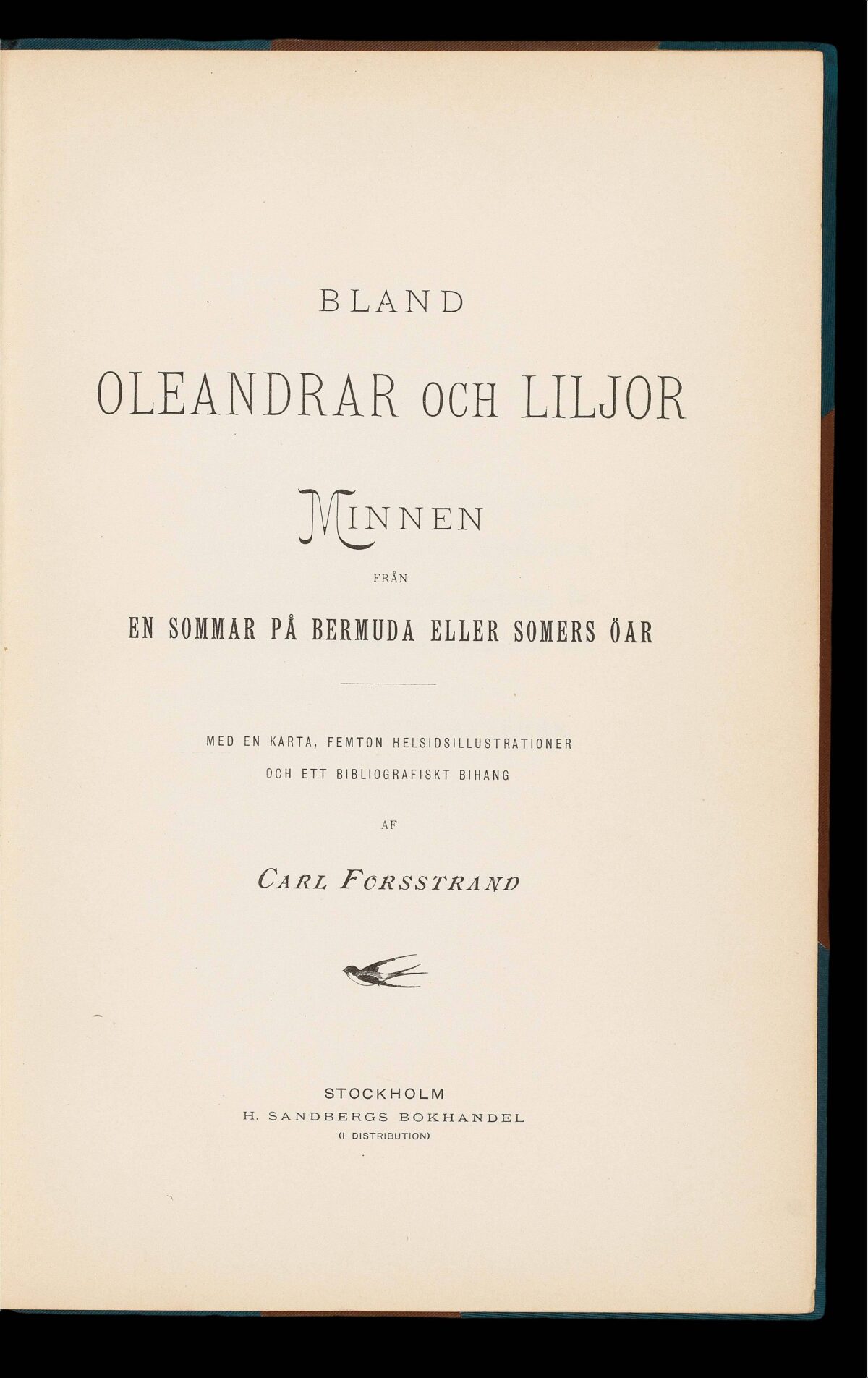 FORSSTRAND, Carl Bland Oleandrar och Liljor Minnen fran Sommar pa Bermuda eller Somers Oar…
