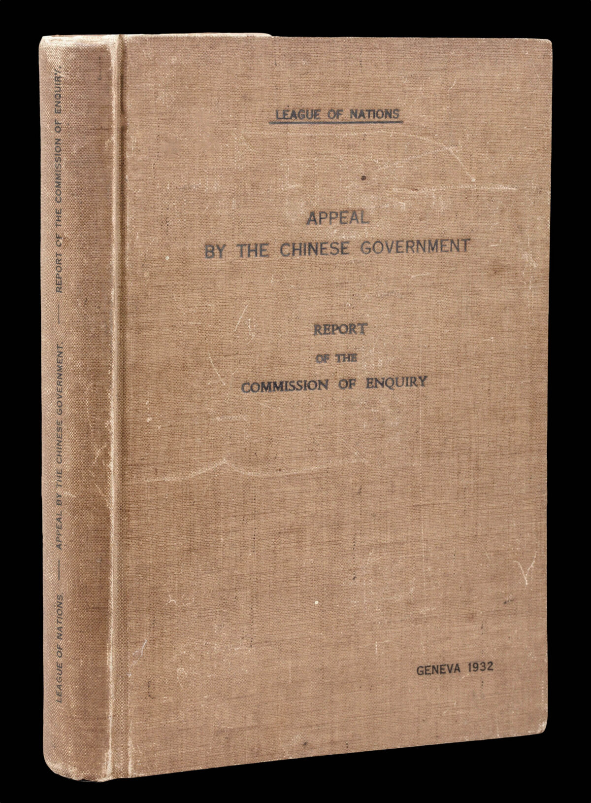 LEAGUE OF NATIONS Appeal by the Chinese Government. Report of the Commission of Enquiry...