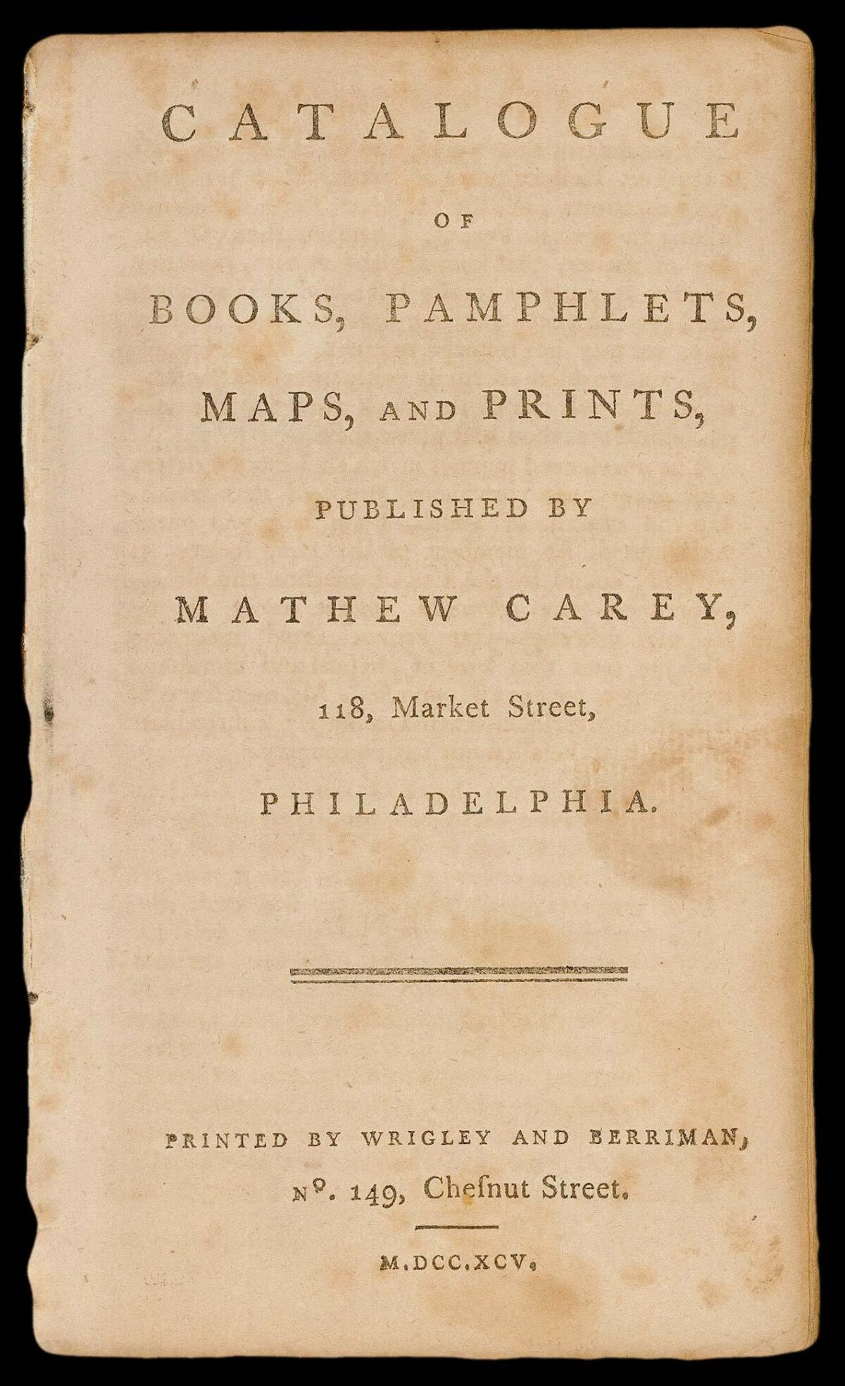 CAREY, Mathew Catalogue of Books, Pamphlets, Maps, and Prints