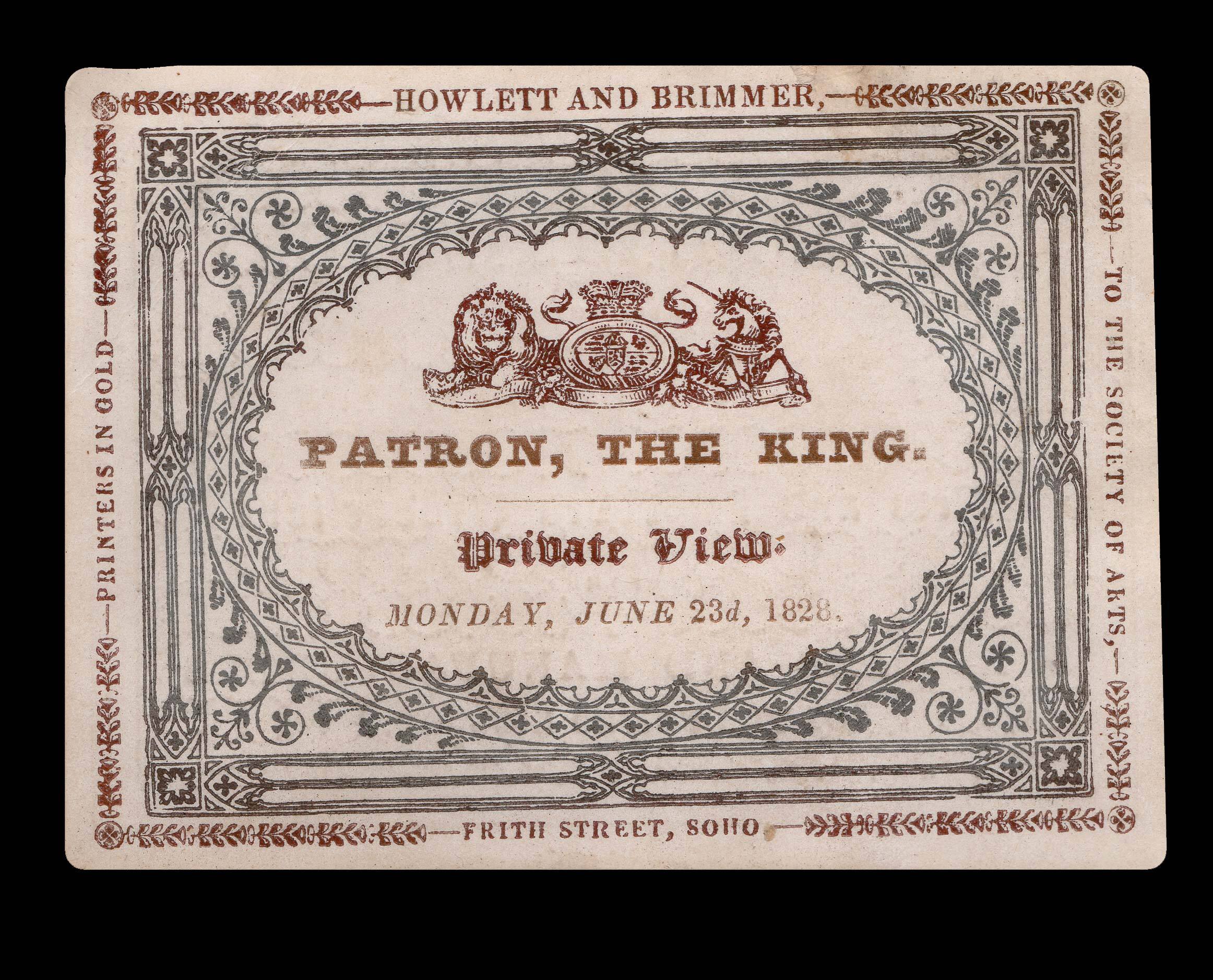 HOWLETT, H.R. and BRIMMER Printers in Gold to the Society of Arts - Patron, the King. – Private View. Monday, June 23d, 1828
