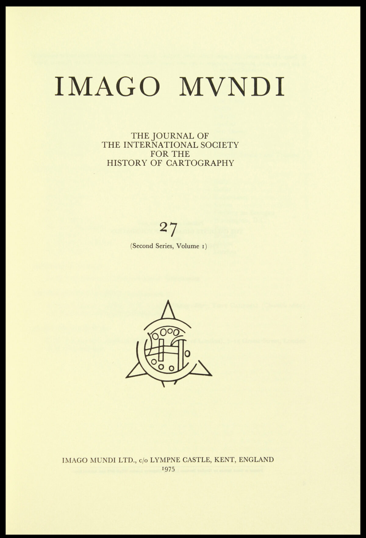 The Journal of the International Society for the History of Cartography Imago Mundi No. 27 (Second Series, Volume 1)