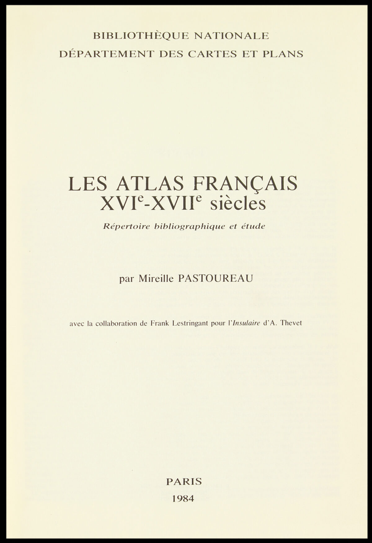 PASTOUREAU, Mireille Les Atlas Francais, XVIe-XVIIe Siecles