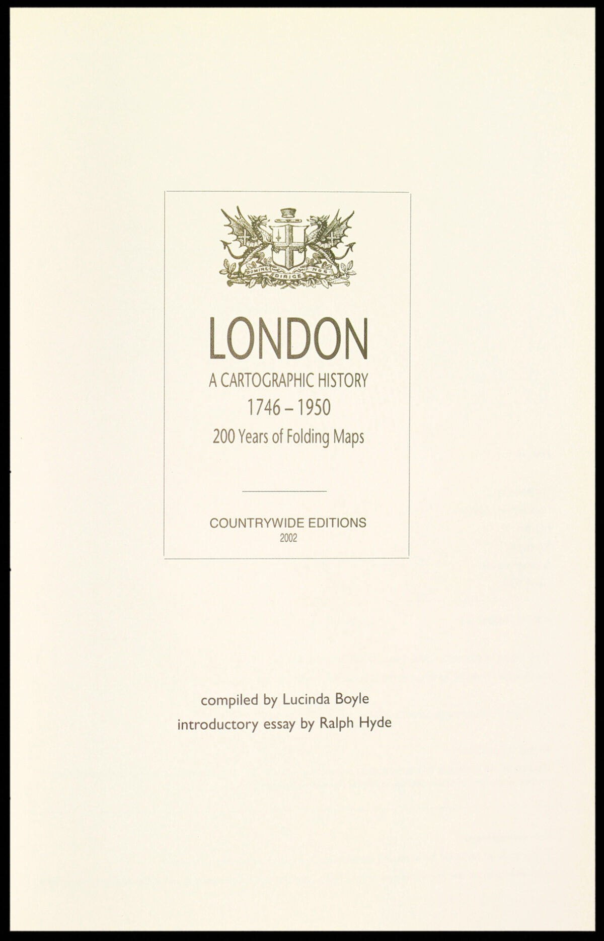BOYLE, Lucinda London, A Cartographic History, 1746-1950; 200 Years of Folding Maps