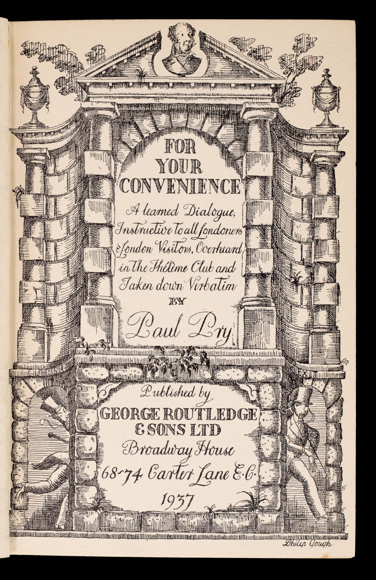 PRY, Paul [pseud. of Thomas BURKE] with illustrations by Philip GOUGH For Your Convenience