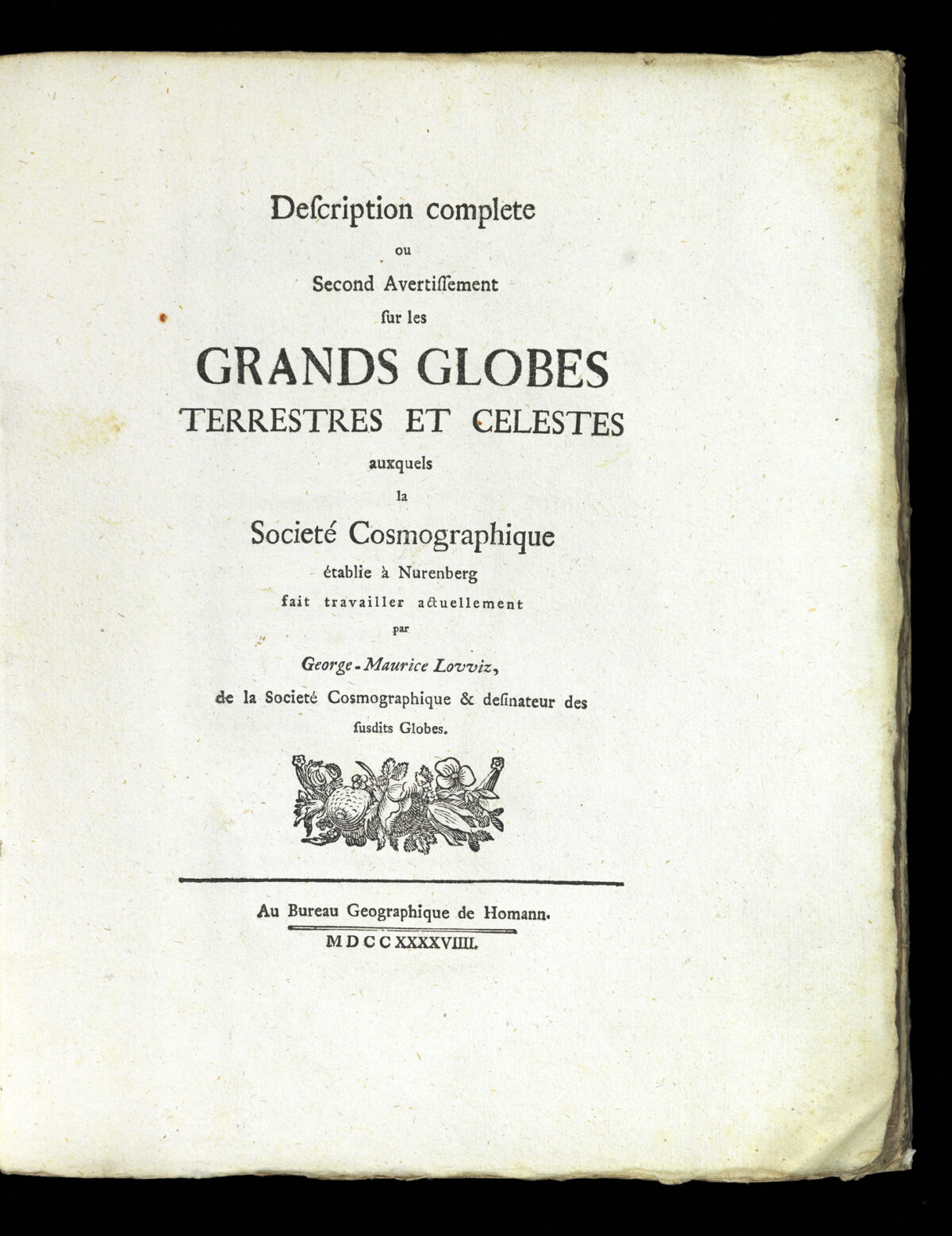 LOWITZ, George Moritz [and] FRANZ, Johann Micahel Description complete ou Second Avertissement sur les Grands Globes Terrestres et Celestes... [and]