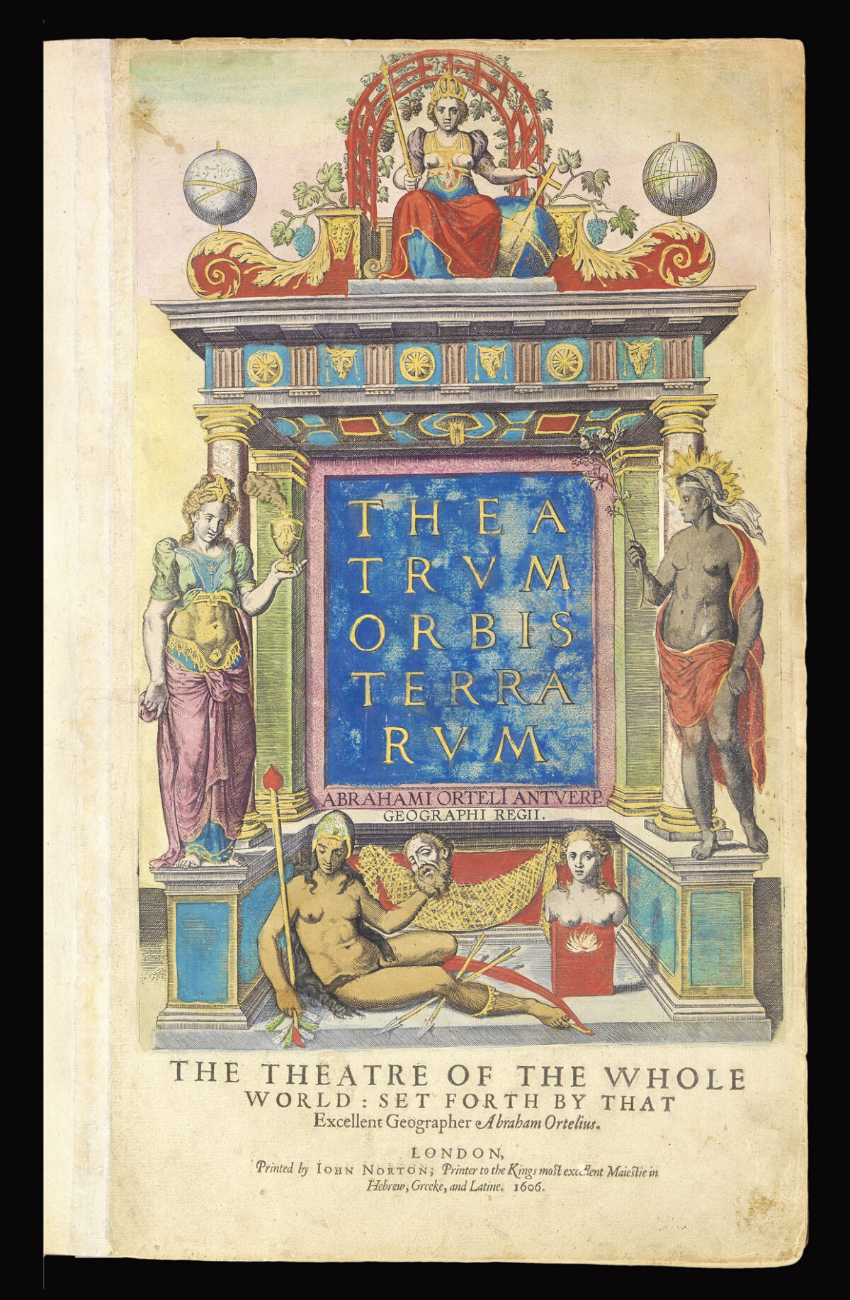 ORTELIUS, Abraham Theatrum Orbis Terrarum. The Theatre of the Whole World: Set Fourth by That Excellent Geographer Abraham Ortelius.
